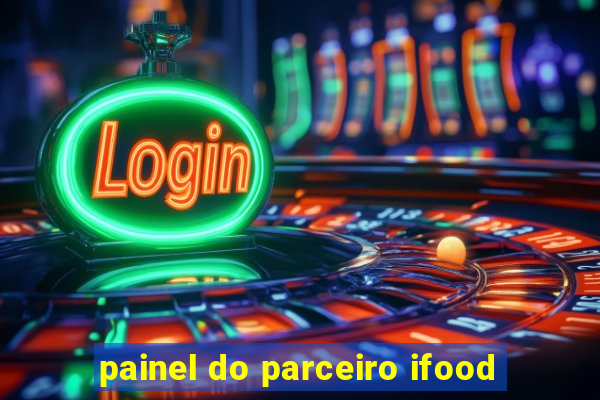 painel do parceiro ifood