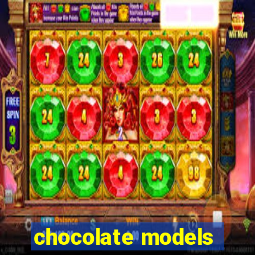 chocolate models