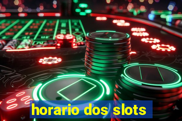 horario dos slots