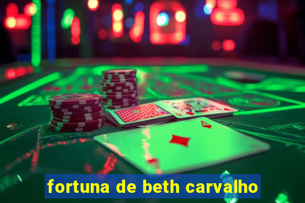 fortuna de beth carvalho