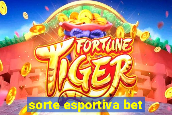 sorte esportiva bet