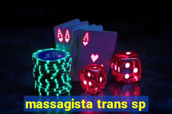 massagista trans sp