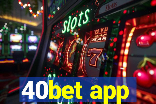 40bet app