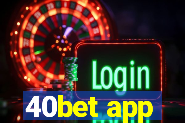 40bet app