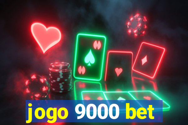 jogo 9000 bet