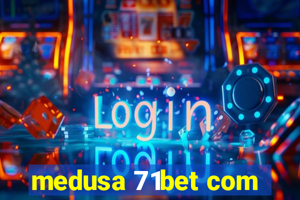 medusa 71bet com