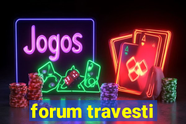 forum travesti