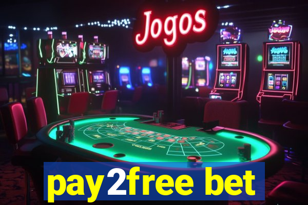 pay2free bet