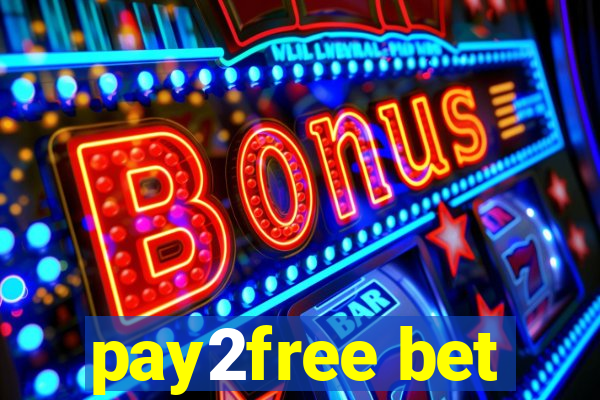 pay2free bet