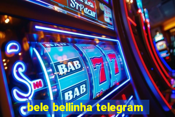 bele bellinha telegram