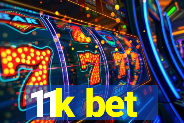 11k bet