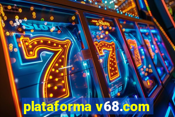 plataforma v68.com