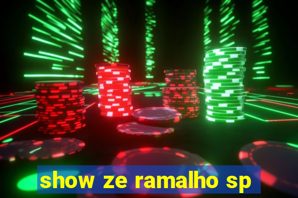 show ze ramalho sp