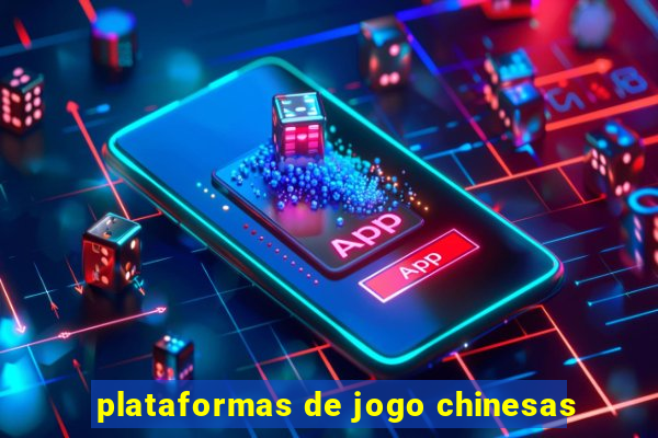 plataformas de jogo chinesas