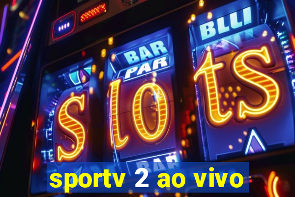 sportv 2 ao vivo