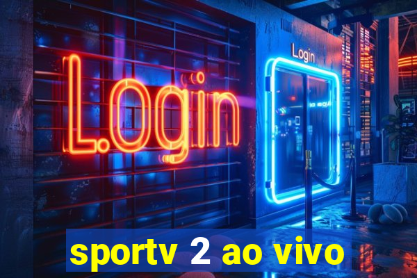 sportv 2 ao vivo