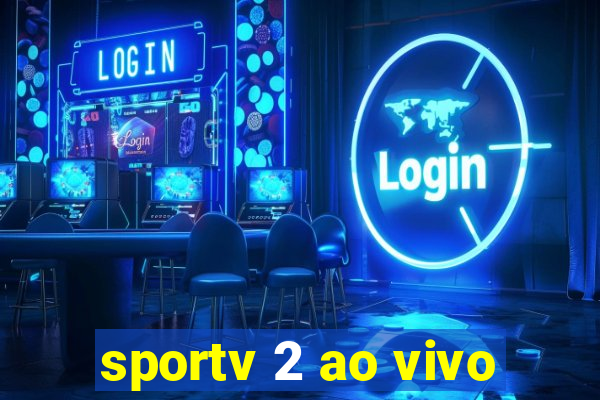 sportv 2 ao vivo