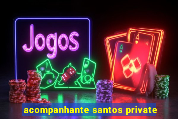 acompanhante santos private