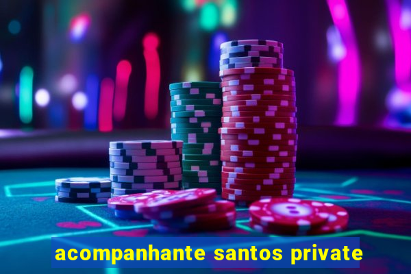 acompanhante santos private