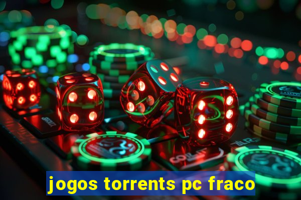 jogos torrents pc fraco