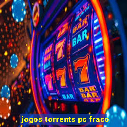 jogos torrents pc fraco