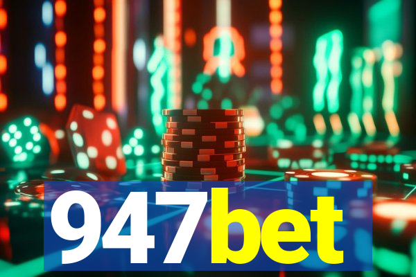 947bet