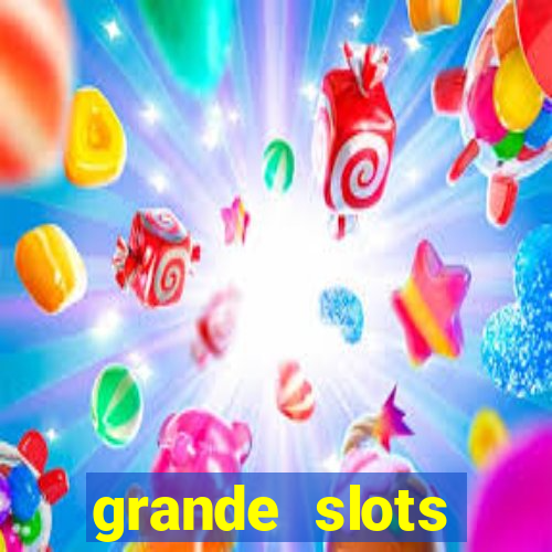 grande slots jackpot louco