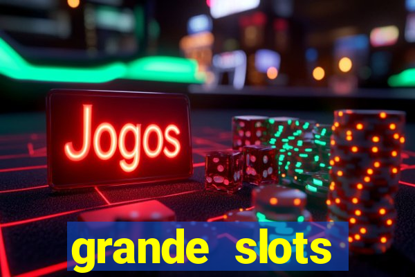 grande slots jackpot louco