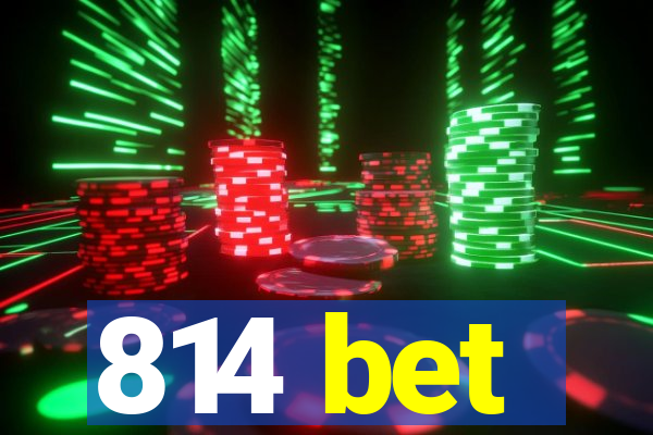 814 bet