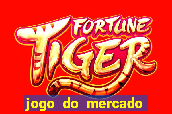 jogo do mercado com dinheiro infinito