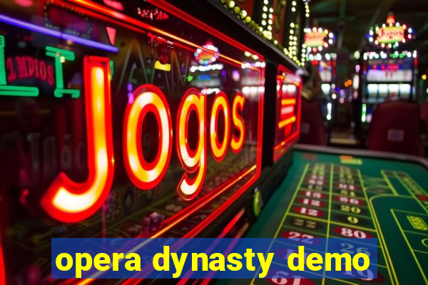 opera dynasty demo