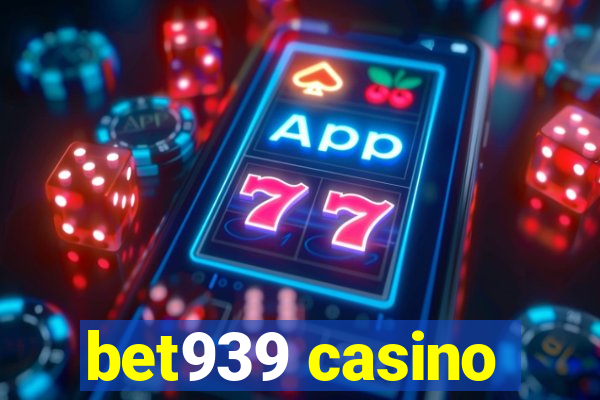 bet939 casino