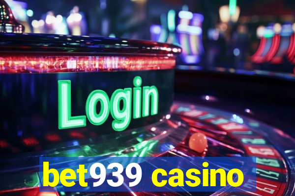 bet939 casino