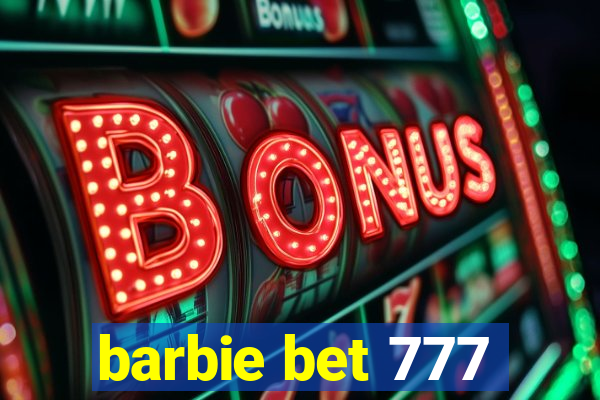 barbie bet 777