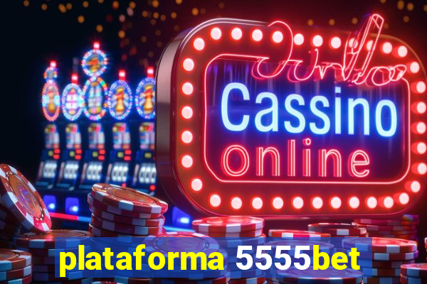 plataforma 5555bet