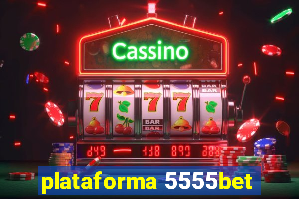 plataforma 5555bet