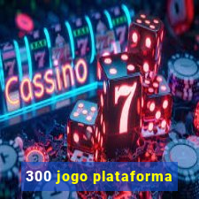 300 jogo plataforma