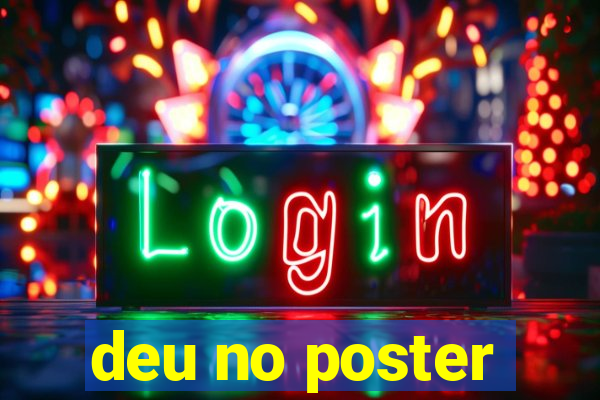 deu no poster