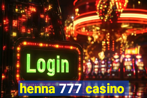 henna 777 casino