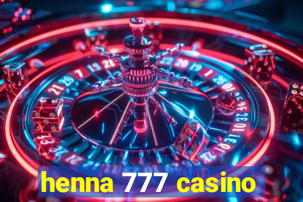 henna 777 casino