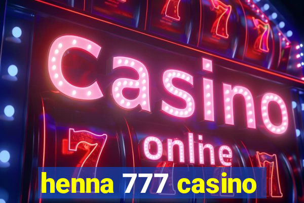 henna 777 casino