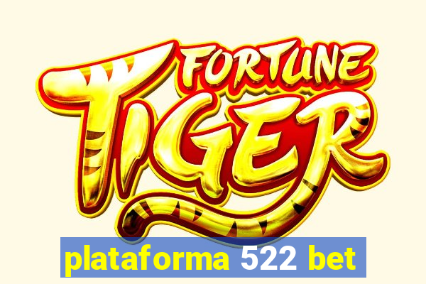 plataforma 522 bet