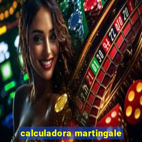 calculadora martingale