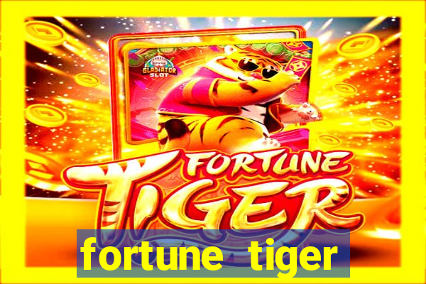 fortune tiger minimo 1 real