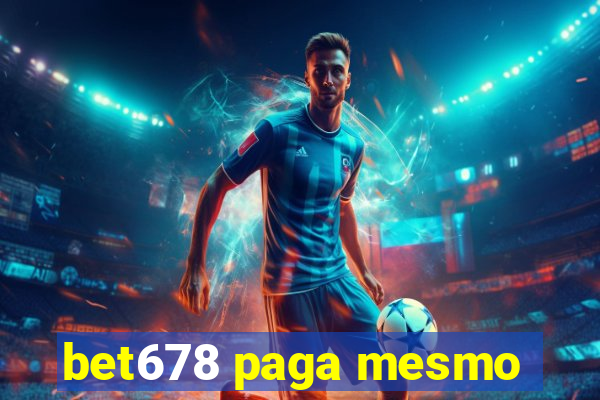 bet678 paga mesmo