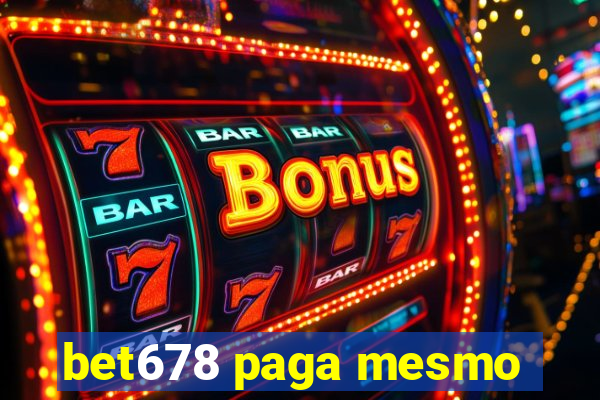 bet678 paga mesmo