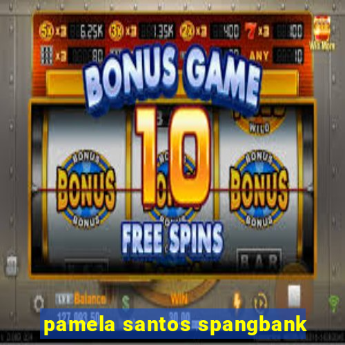 pamela santos spangbank