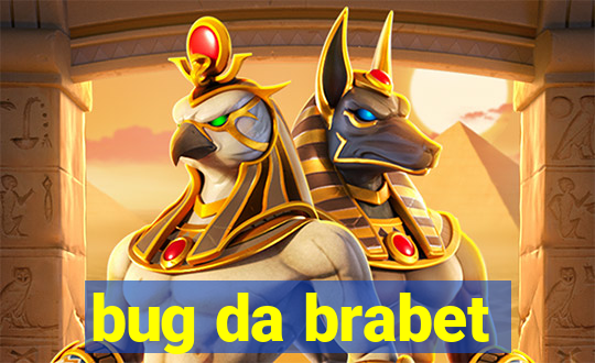 bug da brabet