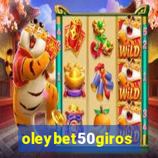 oleybet50giros