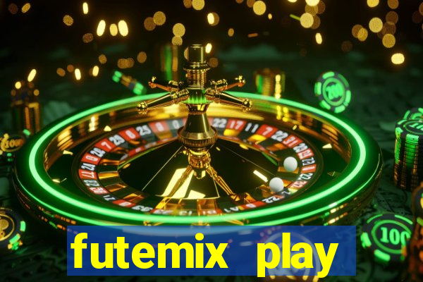 futemix play futebol ao vivo